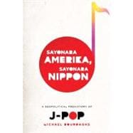 Sayonara Amerika, Sayonara Nippon 9780231158756
