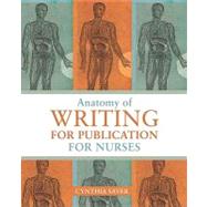 Anatomy of Writing for Publication for Nurses 9781930538757
