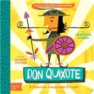 Don Quixote: A Babylit Spanish Primer 9781423638759