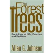 The Forest and the Trees: Sociology as Life, Practice, and Promise 9781592138760