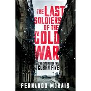 The Last Soldiers of the Cold War 9781781688762