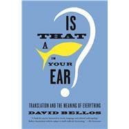 Is That a Fish in Your Ear? Translation and the Meaning of Everything 9780865478763