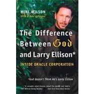 Difference Between God and Larry Ellison* : *God Doesn't Think He's Larry Ellison 9780060008765