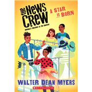 A Star is Born (The News Crew, Book 3) 9780545828765