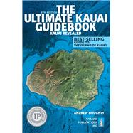 Ultimate Kauai Guidebook: Kauai Revealed 9780983888765