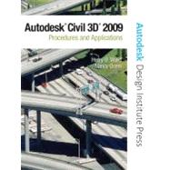 AutoCAD Civil 3D 2009 : Procedures and Applications 9780132358767