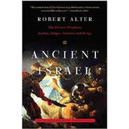Ancient Israel: The Former Prophets: Joshua, Judges, Samuel, and Kings: a Translation With Commentary 9780393348767