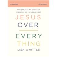 Jesus over Everything 9780310118770