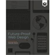Future-Proof Web Design : A Survival Guide 9781119978770