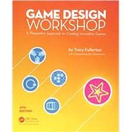 Game Design Workshop: A Playcentric Approach to Creating Innovative Games, Fourth Edition 9781138098770