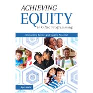 Achieving Equity in Gifted Programming 9781618218773