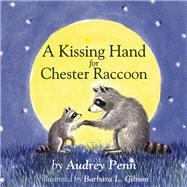 A Kissing Hand for Chester Raccoon 9781933718774