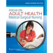 Focus on Adult Health Medical-Surgical Nursing 9781582558776