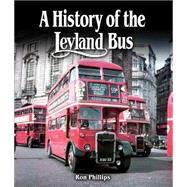 A History of the Leyland Bus 9781847978776