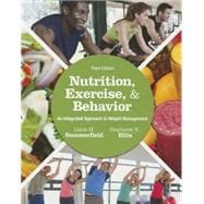 Nutrition, Exercise, and Behavior An Integrated Approach to Weight Management 9781305258778