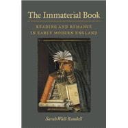 The Immaterial Book: Reading and Romance in Early Modern England 9780472118779