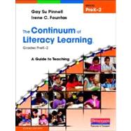 Continuum of Literacy Learning, Grades PreK-2 : A Guide to Teaching, Second Edition 9780325028781
