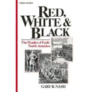 Red, White, and Black: The Peoples of Early North America 9780137698783