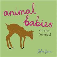 Animal Babies in the Forest! 9781846438783