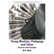 Young Muslims, Pedagogy and Islam 9781847428783