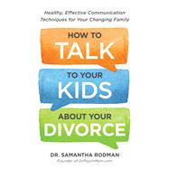 How to Talk to Your Kids About Your Divorce 9781440588785