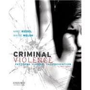 Criminal Violence Patterns, Causes, and Prevention 9780199738786
