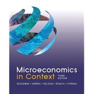 Microeconomics in Context, 3rd Edition 9780765638786