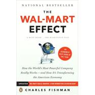 Wal-Mart Effect : How the World's Most Powerful Company Really Works- And How It's Transforming the American Economy 9780143038788