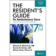 The Resident's Guide to Ambulatory Care: Frequently Encountered and Commonly Confused Clinical Conditions 9781890018788