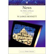 News: The Politics of Illusion (Longman Classics Series in Political Science) 9780321088789