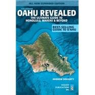 Oahu Revealed: The Ultimate Guide to Honolulu, Waikiki & Beyond 9780983888789