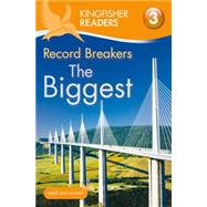 Kingfisher Readers L3: Record Breakers-The Biggest 9780753468791