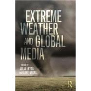 Extreme Weather and Global Media 9781138798793