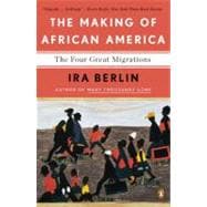 The Making of African America The Four Great Migrations 9780143118794