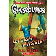 Let's Get Invisible! (Classic Goosebumps #24) 9780545828796