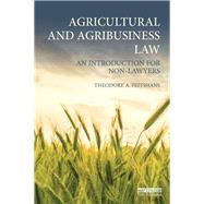 Agricultural and Agribusiness Law: An introduction for non-lawyers 9781138838796
