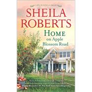 Home on Apple Blossom Road 9780778318798