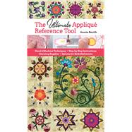 The Ultimate Appliqué Reference Tool 9781617458798