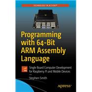 Programming With 64-bit Arm Assembly Language 9781484258804