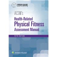 ACSM's Health-Related Physical Fitness Assessment 9781496338808
