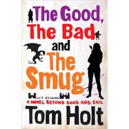 The Good, the Bad and the Smug 9780316368810