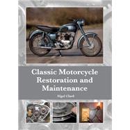 Classic Motorcycle Restoration and Maintenance 9781847978813