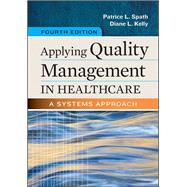 Applying Quality Management in Healthcare A Systems Approach, Fourth Edition 9781567938814