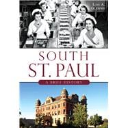 South St. Paul: A Brief History 9781626198814