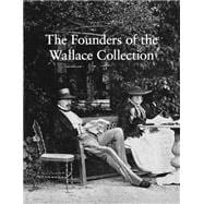The Founders of the Wallace Collection 9780993658815