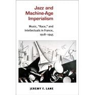 Jazz and Machine-Age Imperialism 9780472118816