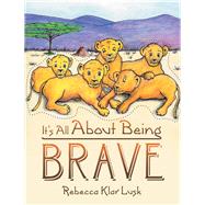 It’s All About Being Brave 9781973678816