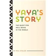 Yaya's Story: The Quest for Well-being in the World 9780226178820