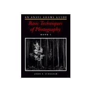 Ansel Adams Guide : Basic Techniques of Photography