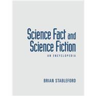 Science Fact and Science Fiction: An Encyclopedia 9781138868823